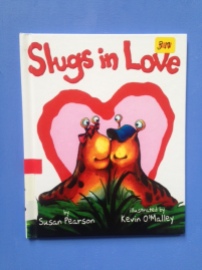 Slugs in Love by Susan Pearson and illustrated by Kevin O'Malley